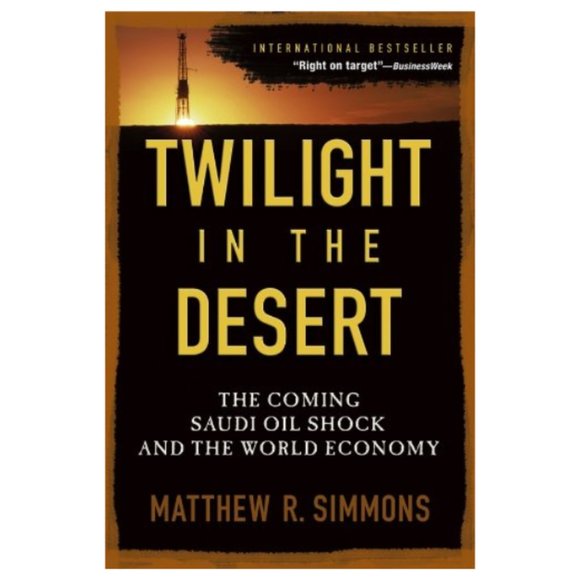Books Other - Twilight in the Desert: The Coming Saudi Oil Shock and the World Economy